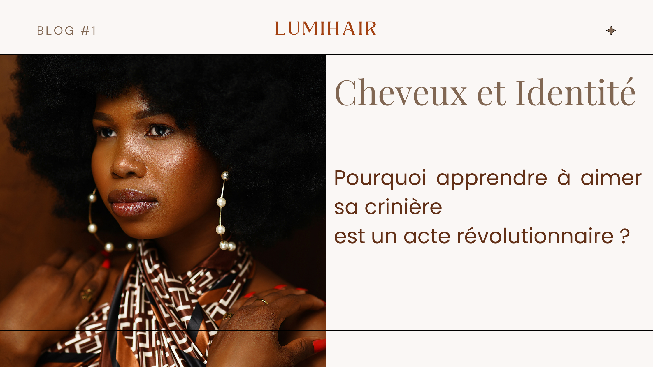 Cheveux et Identité : Pourquoi Apprendre à Aimer Sa Crinière est un Acte Révolutionnaire